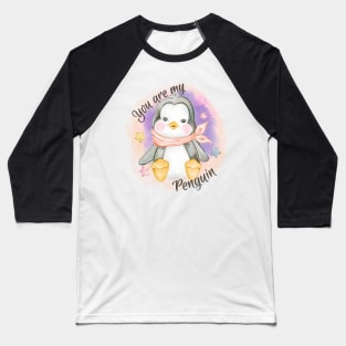 You Are My Penguin Baseball T-Shirt